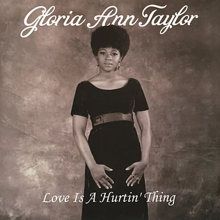 Gloria Ann Taylor - Love Is A Hurtin' Thing 180g Edition