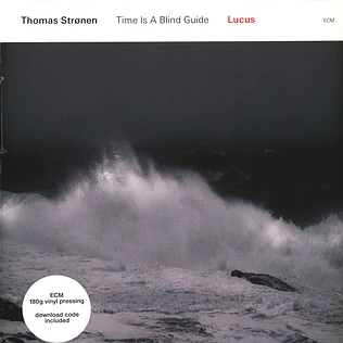 Thomas Stronen / Time Is A Blind Guide - Lucus