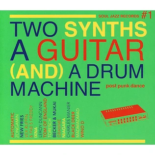 V.A. - Two Synths A Guitar (And) A Drum Machine - Soul Jazz Records #1 Post Punk Dance
