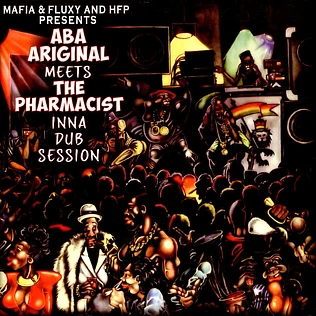 Aba Ariginal Meets The Pharmacist - Inna Dub Session