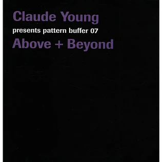 Claude Young - Pattern Buffer 07: Above + Beyond