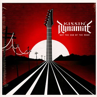 Kissin' Dynamite - Not The End Of The Road