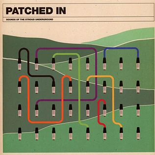 V.A. - Patched In: Sounds Of The Stroud Underground