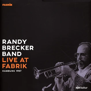 Randy Brecker Band - Live At Fabrik Hamburg 1987