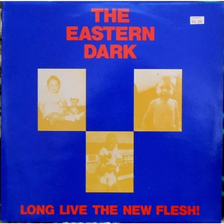 The Eastern Dark - Long Live The New Flesh !