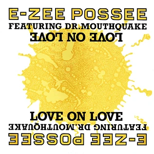 E-Zee Possee Featuring Dr. Mouthquake - Love On Love