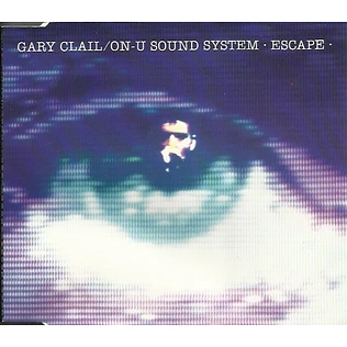 Gary Clail & On-U Sound System - Escape