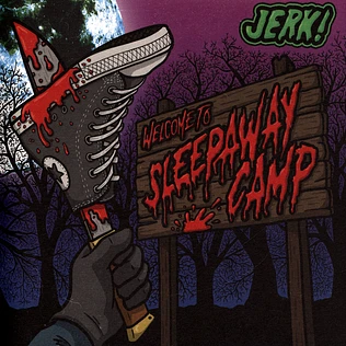 Jerk! - Welcome To Sleepaway Camp