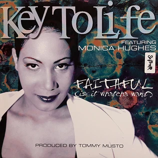 Key To Life Featuring Monica Hughes - Faithful (Is It Whatcha Want)
