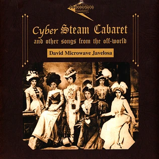 David Microwave Javelosa - Cyber Steam Cabaret