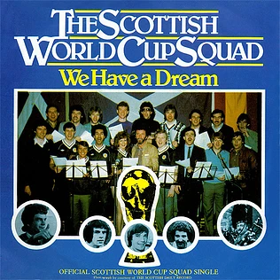 The Scottish World Cup Squad - We Have A Dream