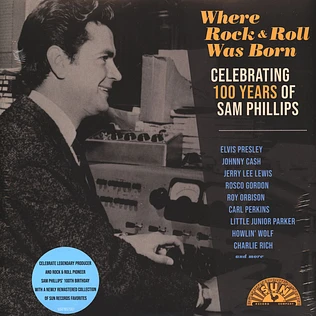 V.A. - Where Rock 'N' Roll Was Born: Celebrating 100 Years Of Sam Phillips