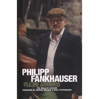 Philipp Fankhauser - I'll Be Around