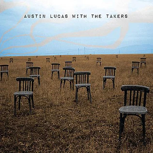 Austin Lucas With The Takers - Austin Lucas With The Takers