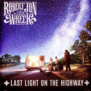 Robert Jon & The Wreck - Last Light On The Highway