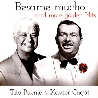 Xavier Cugat & Tito Puente - Besame Mucho And More Golden Hits