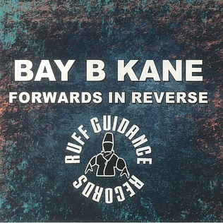 Bay B Kane - Forwards In Reverse EP