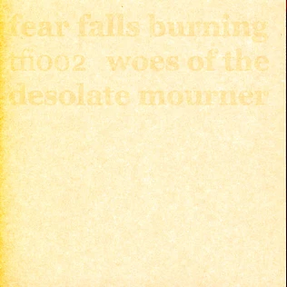 Fear Falls Burning - Woes Of The Desolate..
