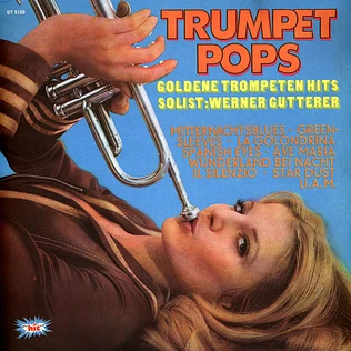 Werner Gutterer - Trumpet Pops - Goldene Trompeten Hits