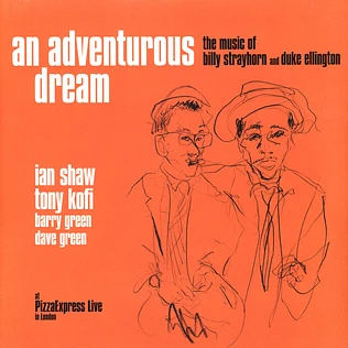 Ian Shaw & Tony Kofi - An Adventurous Dream - The Music Of Billy Strayhorn And Duke Ellington At Pizzaexpress Live - In London