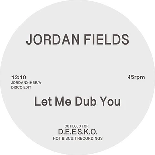 Jordan Fields - Let Me Dub You / Bongo Dub
