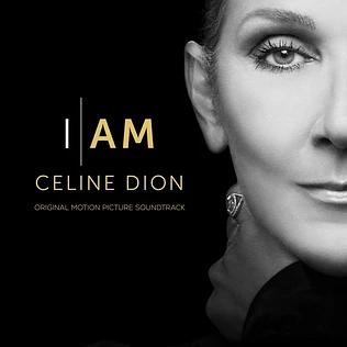 Celine Dion - OST I Am: Celine Dion Original Motion Picture Soundtrack