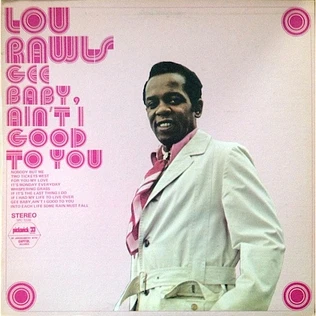 Lou Rawls - Gee Baby, Ain't I Good To You