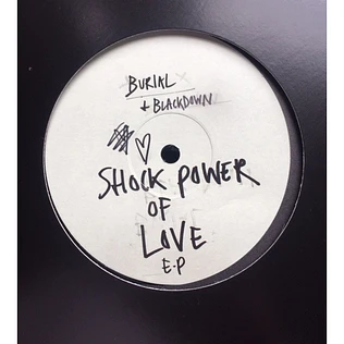 Burial + Blackdown - Shock Power Of Love E.P.