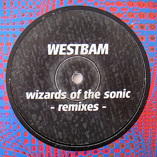 WestBam - Wizards Of The Sonic - Remixes -