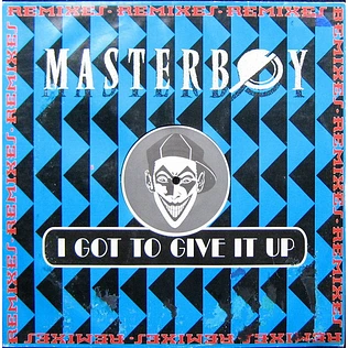 Masterboy - I Got To Give It Up (Remixes)