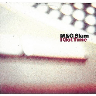 M&G Slam - I Got Time