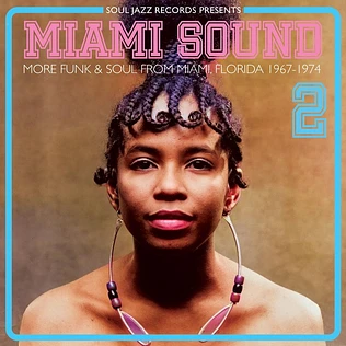 Soul Jazz Records presents - Miami Sound 2: More Funk & Soul 1967-74