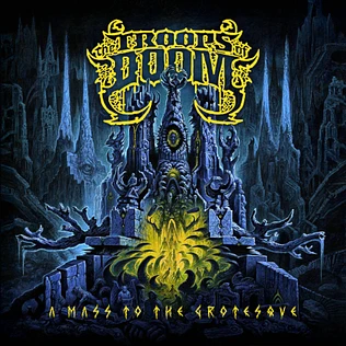 The Troops Of Doom - A Mass To The Grotesque Blue Vinyl Edition