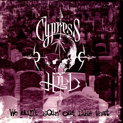 Cypress Hill - We ain't goin out like that