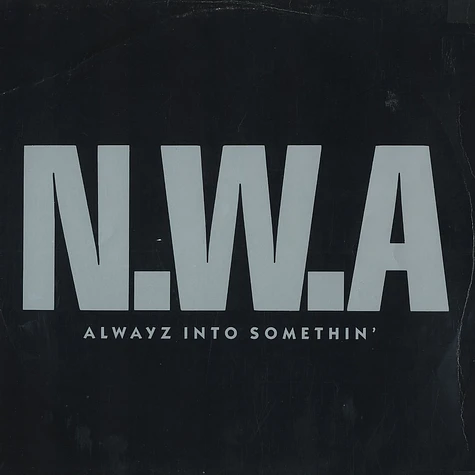 NWA - Alwayz into something