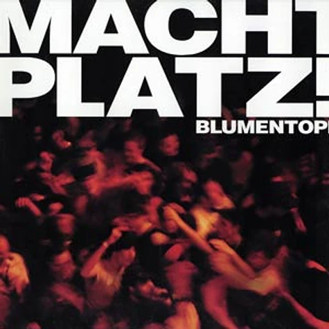 Blumentopf - Macht Platz !
