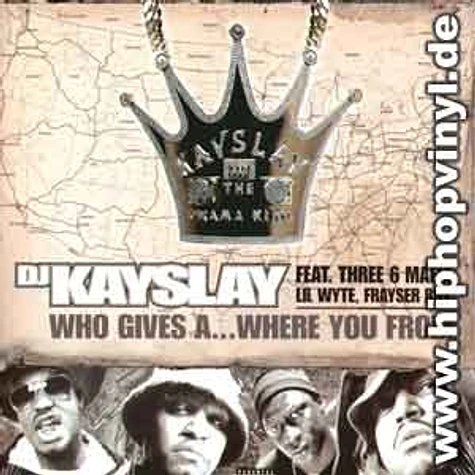 DJ Kay Slay - Who gives a ... where you from feat. Three 6 Mafia