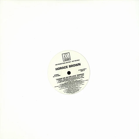Horace Brown - Things We Do For Love (Remixes)