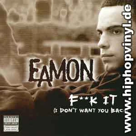 Eamon - Fuck It (I Don't Want You Back)
