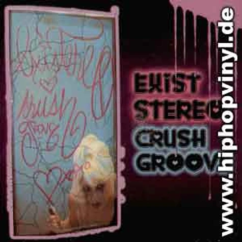 Existereo - Crush groove