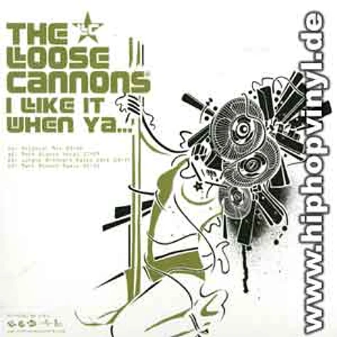 Loose Cannons - I like it when ya ...