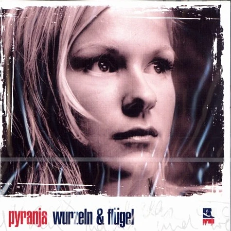 Pyranja - Wurzeln & flügel