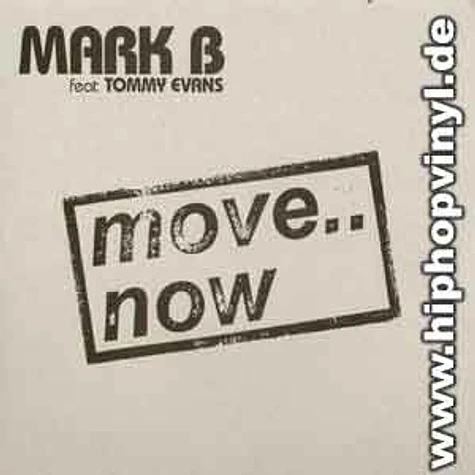 Mark B - Move now feat. Tommy Evans