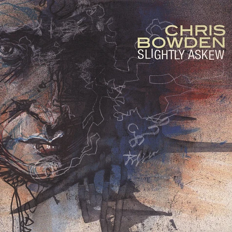 Chris Bowden - Slightly askew