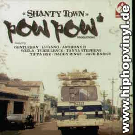 Pow Pow Productions - Shanty town riddim