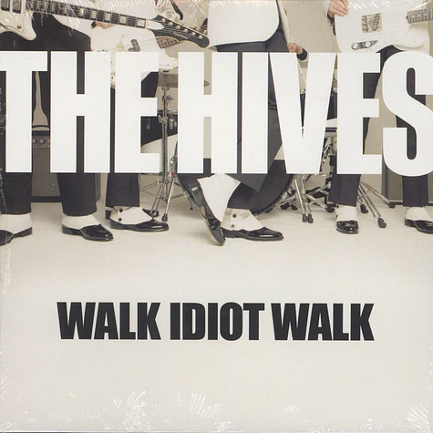 The Hives - Walk idiot walk