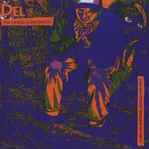 Del The Funky Homosapien - I wish my brother George was here