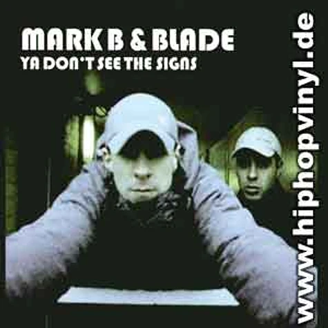 Mark B & Blade - Ya don't see the signs
