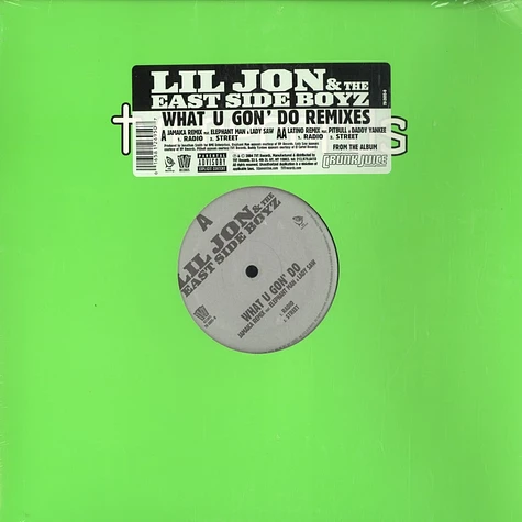 Lil Jon & The East Side Boyz - What u gon' do remixes
