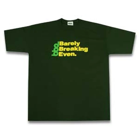 BBE - Barely breaking even T-Shirt